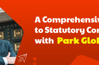 A Comprehensive Guide to Statutory Compliance with Park Global HR!